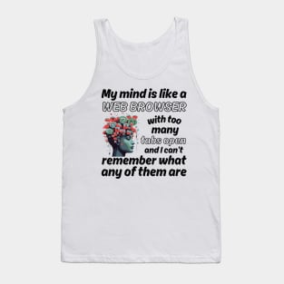 My mind is like a Web Browser with too many tabs open - black pattern Tank Top